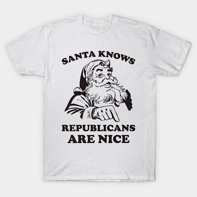 Santa Knows Republicans Are Nice Funny Christmas T-Shirt by teevisionshop